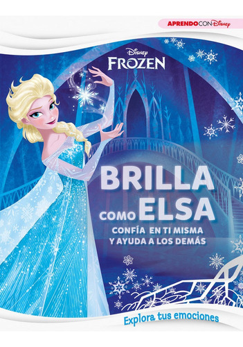 Frozen. Brilla Como Elsa (explora Tus Emociones Con Disney), De Disney. Editorial Cliper Plus, Tapa Dura En Español