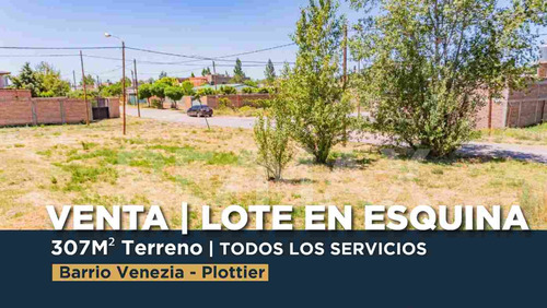 Venta - Lote En Esquina Barrio Venezia - Plottier