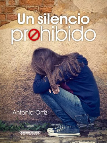 Un Silencio Prohibido, De Ortiz Antonio. Editorial Panamericana Editorial, Tapa Dura, Edición 2021 En Español