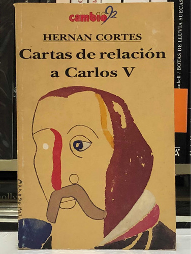 Cartas De Relación A Carlos V - Hernán Cortés - Camb16