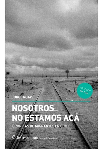 Nosotros No Estamos Acá - Jorge Rojas 