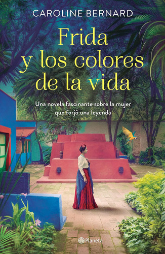 Libro: Frida Y Los Colores De La Vida: Una Novela Fascinante