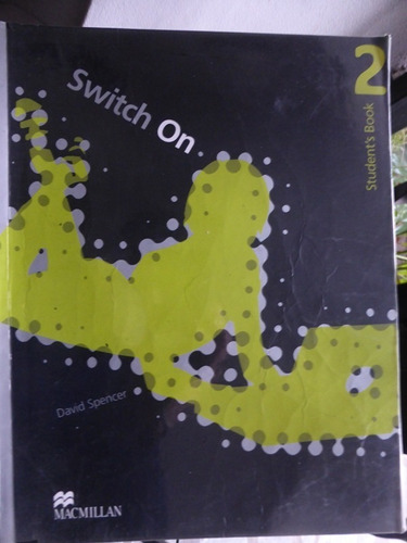 Switch On 2 - Student's Book  David Spencer  Macmillan 2009