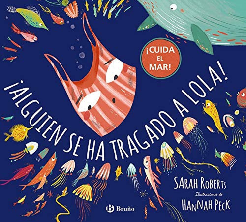 ¡Alguien se ha tragado a Lola!, de Roberts, Sarah. Editorial BRUÑO, tapa pasta dura, edición edicion en español, 2020