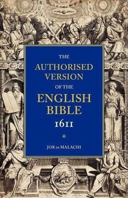 Authorised Version Of The English Bible, 1611: Job To Mal...