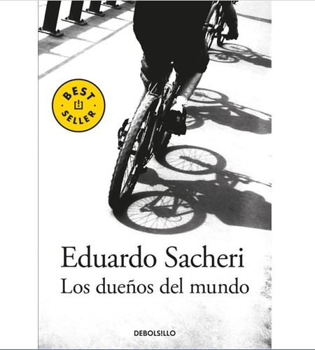 Los Dueños Del Mundo. Eduardo Sacheri