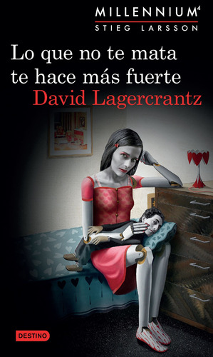 Lo que no te mata te hace más fuerte, de Lagercrantz, David. Serie Áncora y Delfín Editorial Destino México, tapa blanda en español, 2015