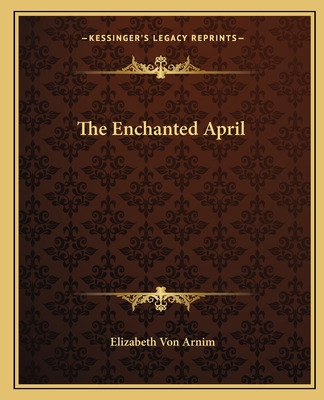 Libro The Enchanted April - Arnim, Elizabeth Von