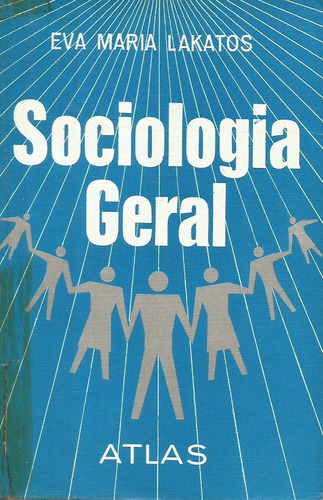 Sociologia Geral / Eva Maria Lakatos