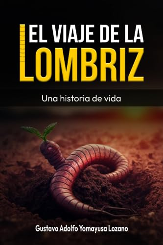 Libro : El Viaje De La Lombriz Una Historia De Vida -...