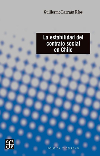 La Estabilidad Del Contrato Social En Chile - Guillermo Larr