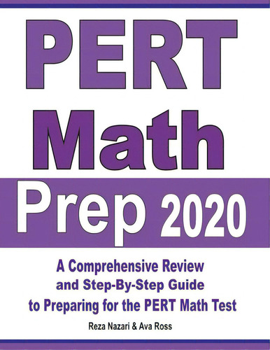Pert Math Prep 2020: A Comprehensive Review And Step-by-step Guide To Preparing For The Pert Math..., De Ross, Ava. Editorial Effortless Math Education, Tapa Blanda En Inglés