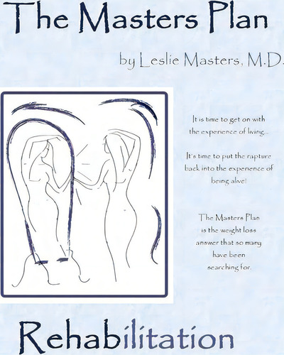 The Masters Plan- Rehabilitation, De Leslie Masters M D. Editorial Createspace Independent Publishing Platform, Tapa Blanda En Inglés