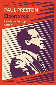 El Zorro Rojo. La Vida De Santiago Carrillo