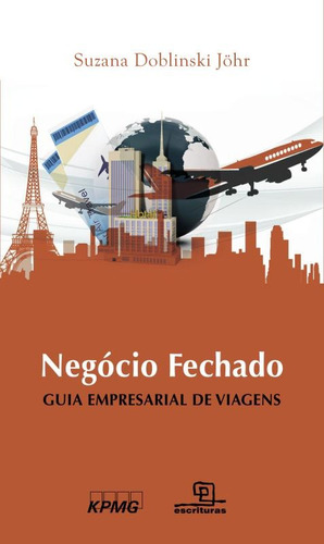 Negócio Fechado: Guia empresarial de viagens, de Joehr, Suzana Doblinski. Universo dos Livros Editora LTDA, capa mole em português, 2013