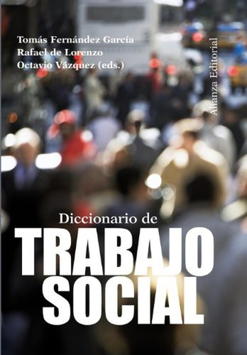 Diccionario de Trabajo Social (Alianza diccionarios (AD)), de Fernández García, Tomás. Alianza Editorial, tapa pasta dura, edición edicion en español, 2012