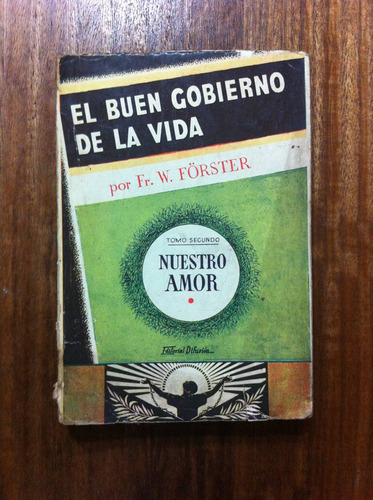 El Buen Gobierno De La Vida Fr. W. Fórster Tomo 2 - Año 1940