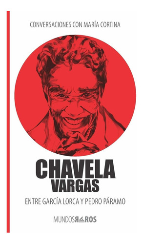 Libro Conversaciones Con María Cortina: Chavela Vargas  Lbm1