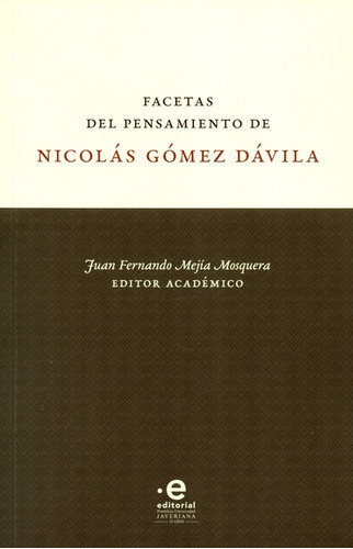 Libro Facetas Del Pensamiento De Nicolas Gomez Davila