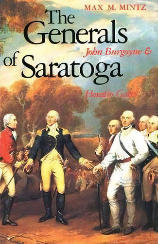 The Generals Of Saratoga, De Max M. Mintz. Editorial Yale University Press, Tapa Blanda En Inglés
