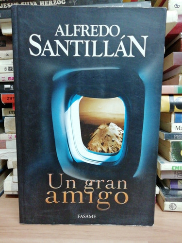 Un Gran Amigo/ Alfredo Santillan