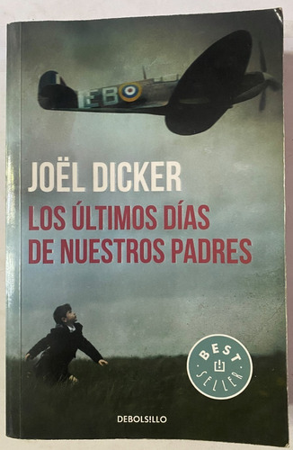 Joël Dicker  / Los Últimos Días De Nuestros Padres    C1