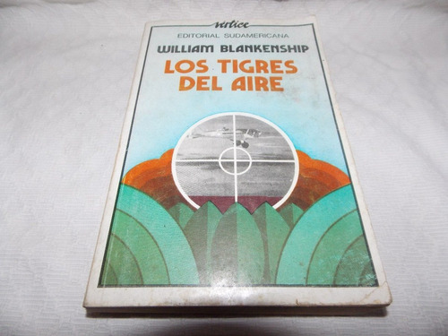 Los Tigres Del Aire - William Blankenship - Sudamericana