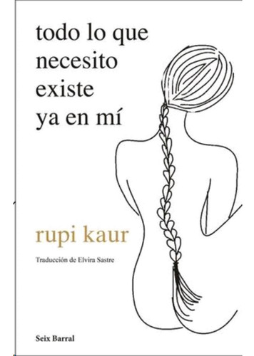 Libro.- Todo Lo Que Necesito Existe Ya En Mí