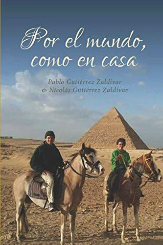 Libro: Por El Mundo, Como En Casa: La Cronica De Viaje Por Y