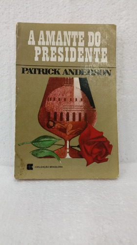 Livro A Amante Do Presidente - Patrick Anderson [1977]