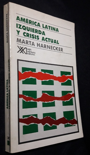America Latina Izquierda Y Crisis Actual- Marta Harnecker