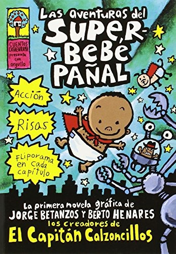 Libro : Las Aventuras Del Superbebe Pañal (el Capitan Ca...