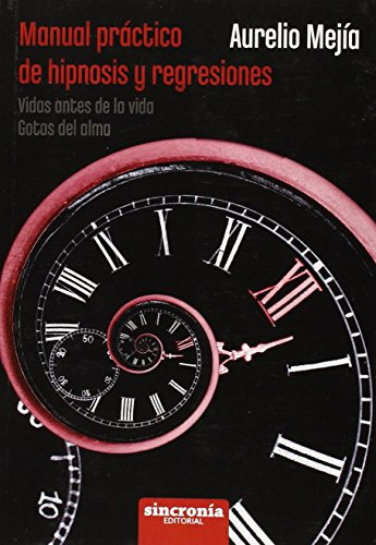 Libro Manual Practico De Hipnosis Y Regresiones De Aurelio M