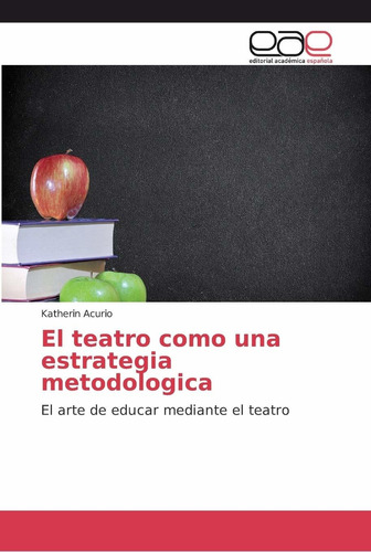 Libro El Teatro Como Una Estrategia Metodologica (spa Lln3