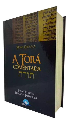 Livro A Torá Comentada Capa Dura - Edição Bilíngue Hebraico Português - Indispensável Para O Profundo Conhecimento Das Escrituras Sagradas - Adquira Aqui O Seu Exemplar