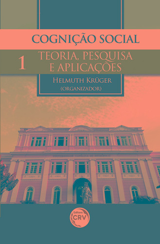 Cognição social: Teoria, pesquisa e aplicações - Volume 1, de  Krüger, Helmuth. Editora CRV LTDA ME, capa mole em português, 2019