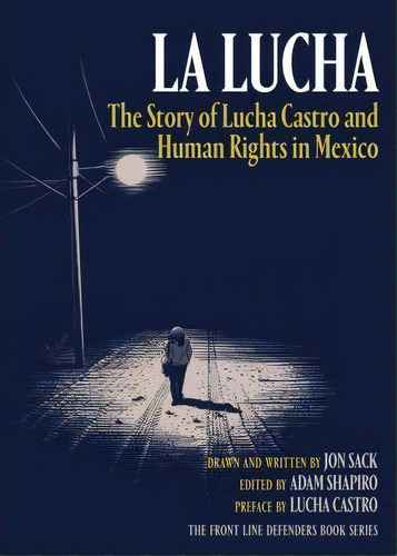 La Lucha : The Story Of Lucha Castro And Human Rights In Mexico, De Jon Sack. Editorial Verso Books, Tapa Blanda En Inglés