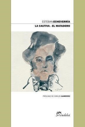 La Cautiva  El Matadero - Echeverría, Esteban (papel)