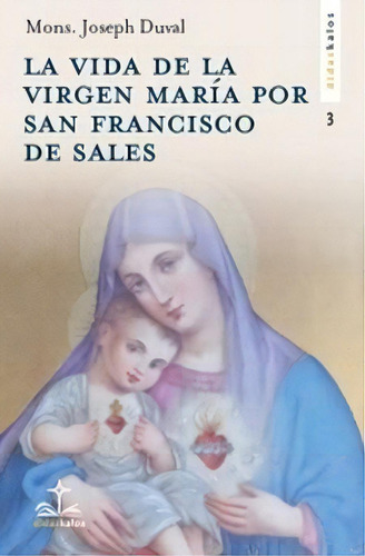 La Vida De La Virgen Maria, De De Sales, San Francisco. Editorial Didaskalos, Tapa Blanda En Español