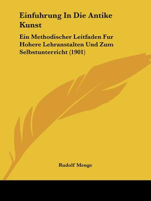 Libro Einfuhrung In Die Antike Kunst: Ein Methodischer Le...
