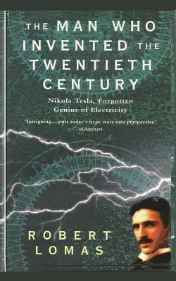 Libro The Man Who Invented The Twentieth Century : Nikola...