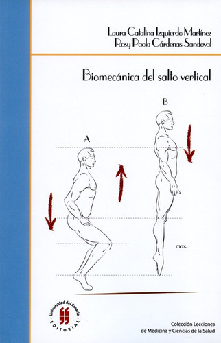 BIOMECANICA DEL SALTO VERTICAL, de CÁRDENAS SANDOVAL, Rosy Paola. Editorial Universidad del Rosario en español