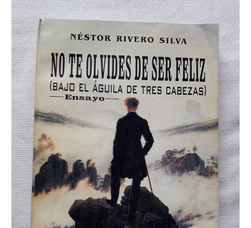 No Te Olvides De Ser Feliz - Nestor Rivero Silva - 2004