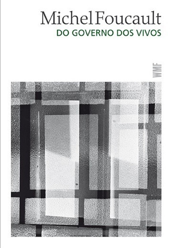 Do governo dos vivos, de Foucault, Michel. Série Obras de Michel Foucault Editora Wmf Martins Fontes Ltda, capa mole em português, 2014