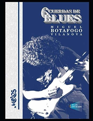 6 Cuerdas De Blues : Un Manual Imprescindible Para Tocar ...