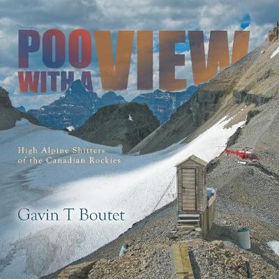 Libro Poo With A View : High Alpine Shitters Of The Canad...