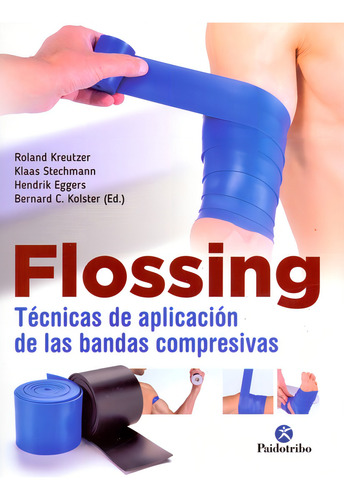 Flossing Técnicas De Aplicación De Las Bandas Compresivas