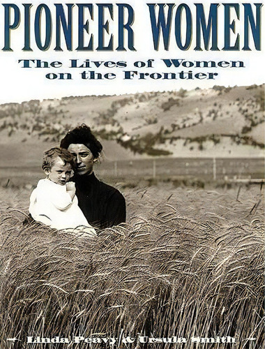Pioneer Women, De Linda Peavy. Editorial University Oklahoma Press, Tapa Blanda En Inglés