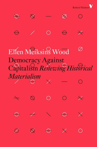 Libro: Democracy Against Capitalism: Renewing Historical