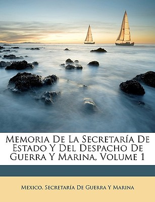 Libro Memoria De La Secretarã­a De Estado Y Del Despacho ...